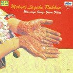 Marriage Songs- Mehdi Lagake Rakhna - Shobha Gurtu Song Download